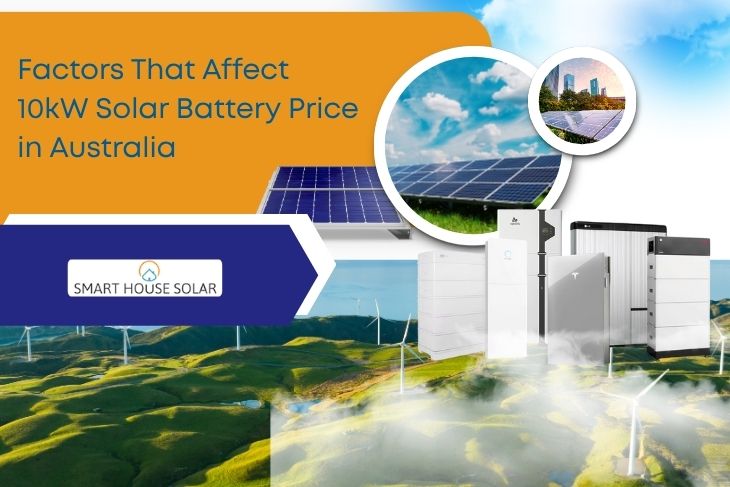 Factors That Affect 10kW Solar Battery Price in Australia